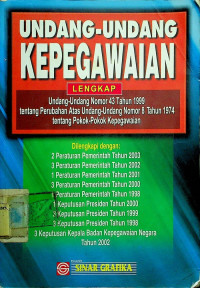 UNDANG-UNDANG KEPEGAWAIAN LENGKAP: Undang-Undang Nomor 43 Tahun 1999 tentang Perubahan Atas Undang-Undang Nomor 8 Tahun 1974 tentang Pokok-Pokok Kepegawaian