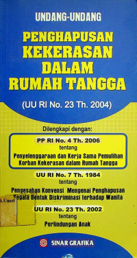 UNDANG-UNDANG PENGHAPUSAN KEKERASAN DALAM RUMAH TANGGA (UU RI No. 23 Th. 2004)