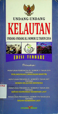 UNDANG-UNDANG KELAUTAN: UNDANG-UNDANG R.I. NOMOR 32 TAHUN 2014, edisi terbaru