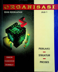 ORGANISASI: PERILAKU, STRUKTUR, PROSES EDISI KEDELAPAN, JILID 1