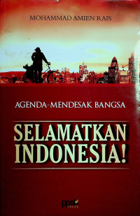 AGENDA-MENDESAK BANGSA: SELAMATKAN INDONESIA!