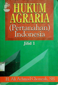 HUKUM AGRARIA (Pertanahan) Indonesia Jilid 1