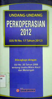 UNDANG-UNDANG PERKOPERASIAN 2012 (UU RI No.17 Tahun 2012)