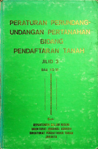 PERATURAN PERUNDANG-UNDANGAN PERTANAHAN BIDANG PENDAFTARAN TANAH, JILID 3 BAB V & VI