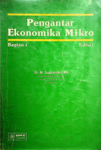 Pengantar Ekonomika Mikro, Bagian I Edisi I