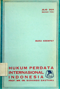 HUKUM PERDATA INTERNASIONAL INDONESIA, JILID DUA (BAGIAN TIGA), BUKU KEEMPAT