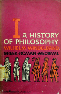 A HISTORY OF PHILOSOPHY I: GREEK-ROMAN-MEDIEVAL