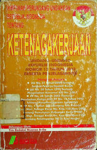 HIMPUNAN PERUNDANG-UNDANGAN REPUBLIK INDONESIA TENTANG KETENAGAKERJAAN: UNDANG-UNDANG REPUBLIK INDONESIA NOMOR 12 TAHUN 2003 BESERTA PENJELASANNYA