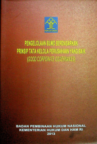 PENGELOLAAN BUMD BERDASARKAN PRINSIP TATA KELOLA PERUSAHAAN YANG BAIK (GOOD CORPORATE GOVERNANCE)