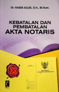 KEBATALAN DAN PEMBATALAN AKTA NOTARIS