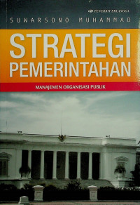 STRATEGI PEMERINTAHAN, MANAJEMEN ORGANISASI PUBLIK