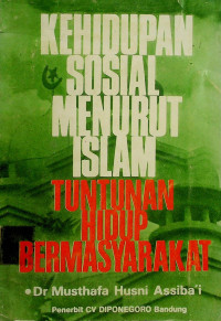 KEHIDUPAN SOSIAL MENURUT ISLAM; TUNTUNAN HIDUP BERMASYARAKAT