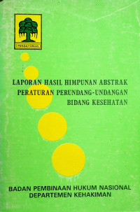 LAPORAN HASIL HIMPUNAN ABSTRAK PERATURAN PERUNDANG-UNDANGAN BIDANG KESEHATAN