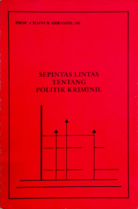 SEPINTAS LINTAS TENTANG POLITIK KRIMINIL