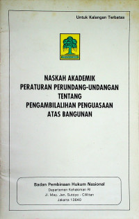 NASKAH AKADEMIK PERATURAN PERUNDANG-UNDANGAN TENTANG PENGAMBILALIHAN PENGUASAAN ATAS BANGUNAN