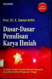 Dasar-dasar Penulisan Karangan Ilmiah: Lengkap Dengan Kaidah Bahasa Indonesia Yang Benar Untuk Perguruan Tinggi