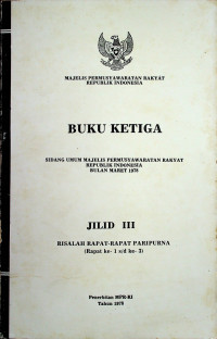 SIDANG UMUM MAJELIS PERMUSYAWARATAN RAKYAT REPUBLIK INDONESIA BULAN MARET 1978, BUKU KETIGA, JILID III