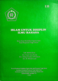 ISLAM UNTUK DISIPLIN ILMU BAHASA: Buku Daras Pendidikan Agama Islam Pada Perguruan Tinggi Umum