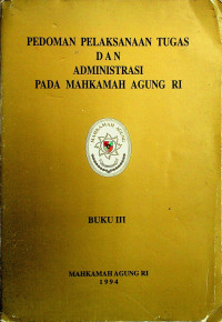 PEDOMAN PELAKSANAAN TUGAS DAN ADMINISTRASI PADA MAHKAMAH AGUNG RI, BUKU III