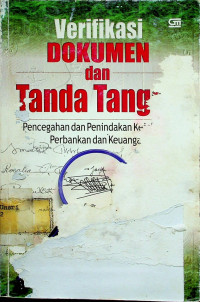 VERIFIKASI DOKUMEN DAN TANDA TANGAN: Pencegahan dan Penindakan Kejahatabn Perbankan dan Keuangan