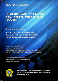 TEACHING MATERIAL: PERATURAN JABATAN NOTARIS DAN KODE ETIK/ETIKA PROFESI NOTARIS