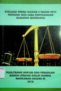 EVALUASI PERMA NOMOR 2 TAHUN 2015 TENTANG TATA CARA PENYELESAIAN GUGATAN SEDERHANA