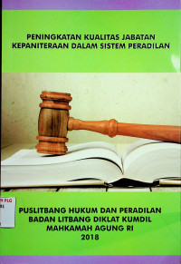 PENINGKATAN KUALITAS JABATAN KEPANITERAAN DALAM SISTEM PERADILAN