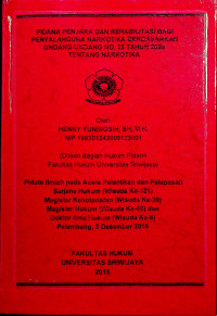 PIDANA PENJARA DAN REHABILITASI BAGI PENYALAHGUNA NARKOTIKA BERDASARKAN UNDANG-UNDANG NO.35 TAHUN 2009 TENTANG NARKOTIKA