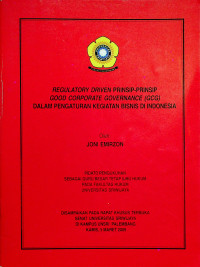 REGULATORY DRIVEN PRINSIP-PRINSIP GOOD CORPORATE GOVERNANCE (GCG) DALAM PENGATURAN KEGIATAN BISNIS DI INDONESIA: PIDATO PENGUKUHAN SEBAGAI GURU BESAR TETAP ILMU HUKUM PADA FAKULTAS HUKUM UNIVERSITAS SRIWIJAYA