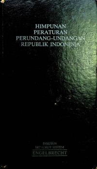 HIMPUNAN PERATURAN PERUNDANG-UNDANGAN REPUBLIK INDONESIA