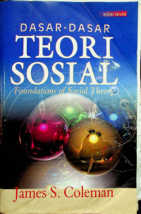 DASAR-DASAR TEORI SOSIAL = Foundations of Social Theory