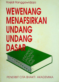 WEWENANG MENAFSIRKAN UNDANG UNDANG DASAR Rosjidi Ranggawidjaja