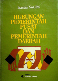 HUBUNGAN PEMERINTAH PUSAT DAN PEMERINTAH DAERAH