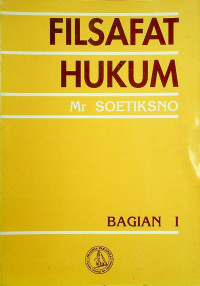 FILSAFAT HUKUM, BAGIAN I