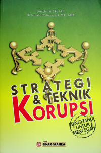 STRATEGI & TEKNIK KORUPSI