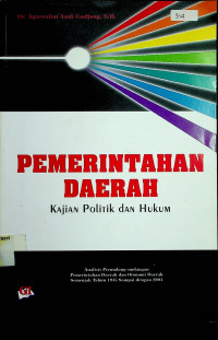 PEMERINTAHAN DAERAH: KAJIAn Politik dAn Hukum