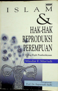 ISLAM & HAK-HAK REPRODUKSI PEREMPUAN: Dialog Fiqih Pemberdayaan