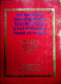 MANAGING INFORMATION TECHNOLOGY What Managers Need to Know