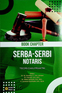 SERBA- SERBI NOTARIS; TEORI DAN PRAKTIK