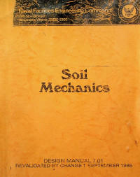 Soil Mechanics : DESIGN MANUAL 7.01 REVALIDATED BY CHANGE 1 SEPTEMBER 1986