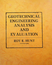GEOTECHNICAL ENGINEERING ANALYSIS AND EVALUATION
