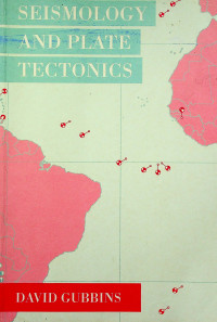 SEISMOLOGY AND PLATE TECTONICS