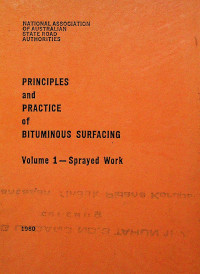 PRINCIPLES and PRACTICE of BITUMINOUS SURFACING Volume 1- Sprayed Work