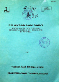 PELAKSANAAN SABO UNTUK PRAKTEK PADA PEKERJAAN PENGENDALIAN EROSI DAN SEDIMENTASI DI INDONESIA