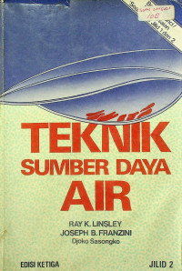 TEKNIK SUMBER DAYA AIR EDISI KETIGA JILID 2