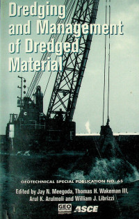 Dredging and Management of Dredged Material: GEOTECHNICAL SPECIAL PUBLICATION NO.65