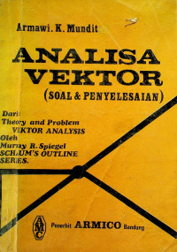 ANALISA VEKTOR (SOAL & PENYELESAIAN) Dari: Theory and Problem VEKTOR ANALYSIS
