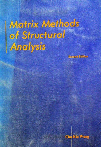 Matrix methods of Structural Analysis, Second Edition