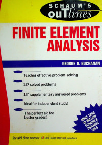 SCHAUM`S outlines: FINITE ELEMENT ANALYSIS	.