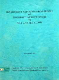 DEVELOPMENT AND MANAGEMENT PROFILE OF TRANSPORT INFRASTRUCTURE IN ASIA AND THE PASIFIC